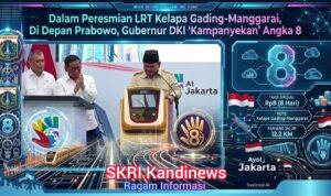 Dalam Peresmian LRT Kelapa Gading-Manggarai, Di Depan Prabowo, Gubernur DKI ‘Kampanyekan’ Angka 8